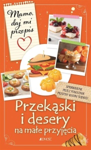 PRZEKĄSKI I DESERY NA MAŁE PRZYJĘCIA