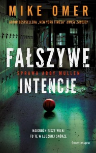 FAŁSZYWE INTENCJE, MIKE OMER, ROBERT GINALSKI