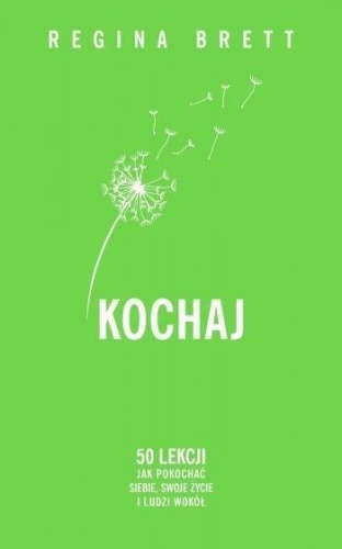 Kochaj.50 lekcji jak pokochać siebie..