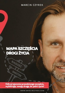 MAPA SZCZĘŚCIA. DROGI ŻYCIA, MARCIN CZYREK
