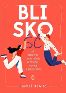 BLISKOŚĆ.JAK ZBUDOWAĆ DOBRE RELACJE W ZWIĄZKU...