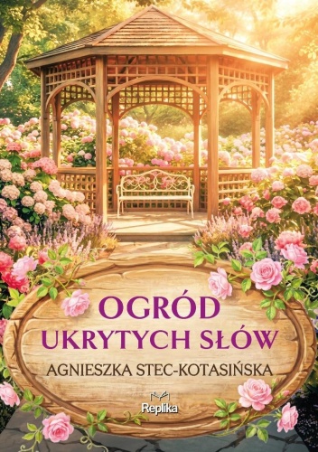 Ogród ukrytych słów, Agnieszka Stec-Kotasińska