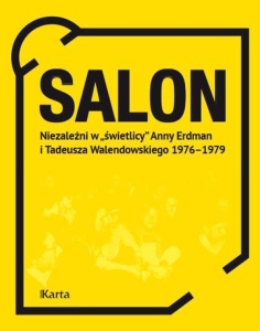 SALON. NIEZALEŻNI W ŚWIETLICY ANNY ERDMAN I ..