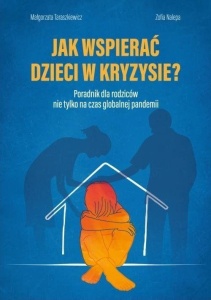 JAK WSPIERAĆ DZIECI W KRYZYSIE?