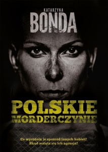 POLSKIE MORDERCZYNIE, KATARZYNA BONDA