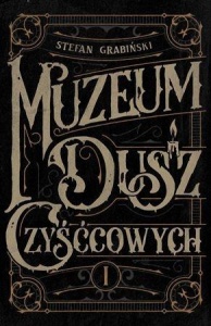 MUZEUM DUSZ CZYŚĆCOWYCH, STEFAN GRABIŃSKI
