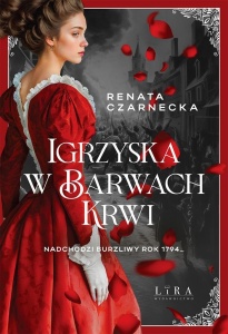 IGRZYSKA W BARWACH KRWI, RENATA CZARNECKA