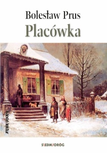 PLACÓWKA, BOLESŁAW PRUS