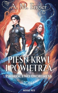 PIEŚŃ KRWI I POWIETRZA T.1 PROROCTWO DIORINESS