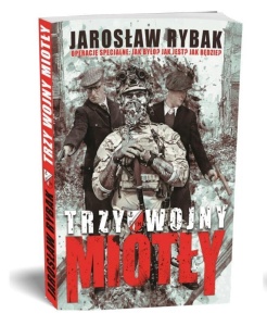 TRZY WOJNY MIOTŁY, JAROSŁAW RYBAK
