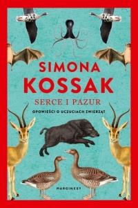 SERCE I PAZUR. OPOWIEŚCI O UCZUCIACH ZWIERZĄT W.2