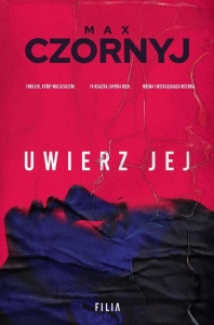 UWIERZ JEJ, MAX CZORNYJ