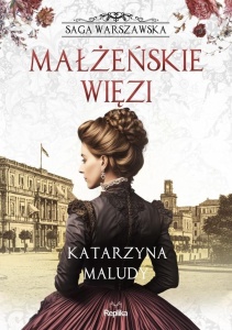 SAGA WARSZAWSKA T.4 MAŁŻEŃSKIE WIĘZI