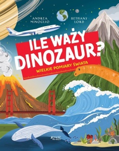 ILE WAŻY DINOZAUR? WIELKIE POMIARY ŚWIATA