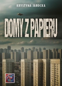 DOMY Z PAPIERU, KRYSTYNA JAROCKA