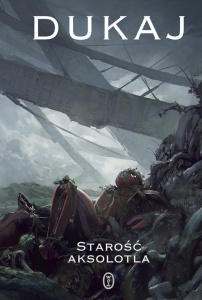 STAROŚĆ AKSOLOTLA W.2, JACEK DUKAJ