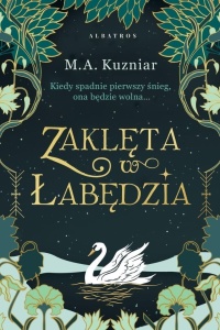 ZAKLĘTA W ŁABĘDZIA, M.A. KUZNIAR
