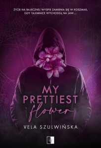 MY PRETTIEST FLOWER, VELA SZULWIŃSKA