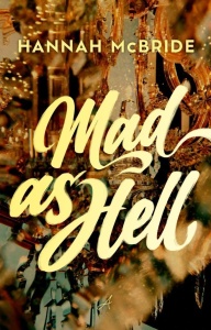 MAD AS HELL, HANNAH MCBRIDE