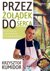 PRZEZ ŻOŁĄDEK DO SERCA, HISTORIA CHŁOPAKA...