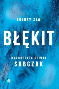 KOLORY ZŁA T.5 BŁĘKIT, MAŁGORZATA OLIWIA SOBCZAK