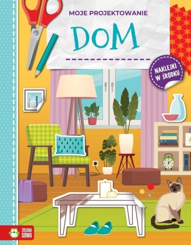 Moje projektowanie. Dom, Agnieszka Niedźwiadek