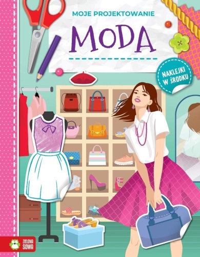 Moje projektowanie. Moda, Agnieszka Niedźwiadek