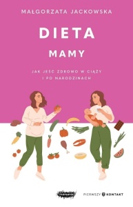 DIETA MAMY. JAK JEŚĆ ZDROWO W CIĄŻY I PO...
