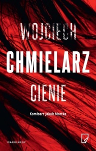 JAKUB MORTKA T.5 CIENIE, WOJCIECH CHMIELARZ
