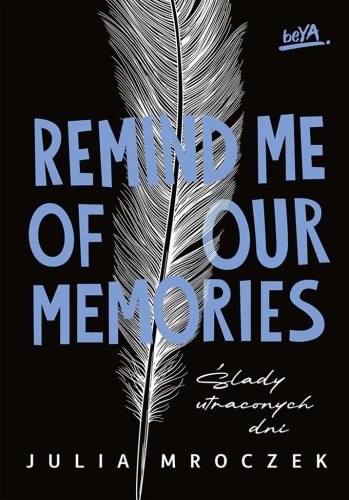 Remind Me of Our Memories, Julia Mroczek