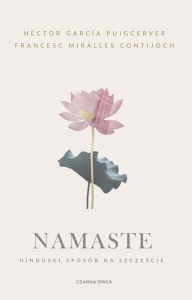 NAMASTE. HINDUSKI SPOSÓB NA SZCZĘŚCIE