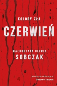 KOLORY ZŁA T.1 CZERWIEŃ, MAŁGORZATA OLIWIA SOBCZAK