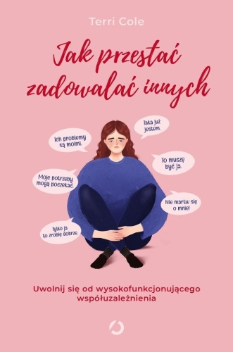 Jak przestać zadowalać innych. Uwolnij się od...