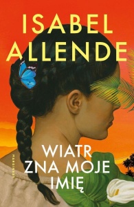 WIATR ZNA MOJE IMIĘ, ISABEL ALLENDE