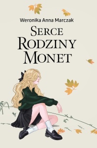 SERCE RODZINY MONET T.1, WERONIKA MARCZAK