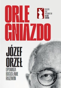 ORLE GNIAZDO, JÓZEF ORZEŁ, BOGUSŁAWA RADZIWON