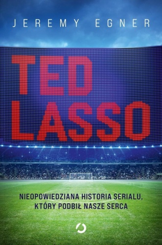 Ted Lasso. Nieopowiedziana historia serialu...