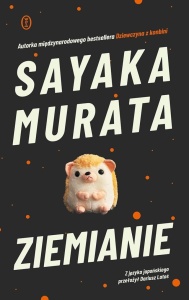 ZIEMIANIE, SAYAKA MURATA