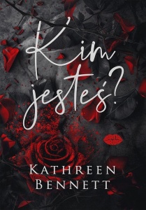 KIM JESTEŚ?, KATHREEN BENNETT