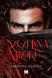 SZCZELINA MROKU, KAROLINA LIGOCKA