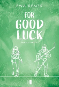 FOR GOOD LUCK, EWA REMEK