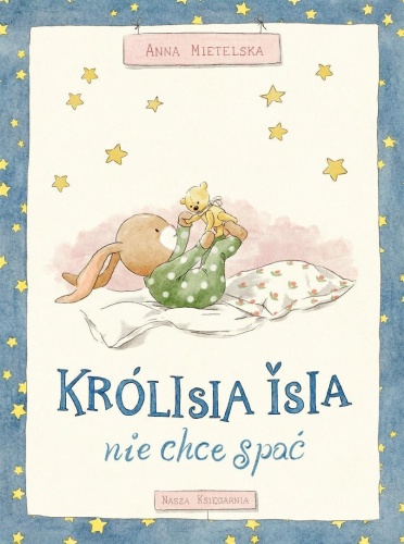 Królisia Isia nie chce spać, Anna Mietelska