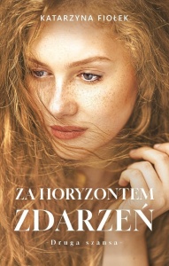 ZA HORYZONTEM ZDARZEŃ, KATARZYNA FIOŁEK