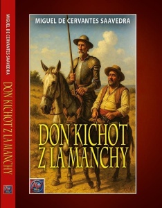DON KICHOT Z LA MANCHY, MIGUEL DE CERVANTES