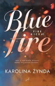 BLUE FIRE, KAROLINA ŻYNDA