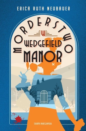 Morderstwo w Wedgefield Manor, Erica Ruth Neubauer