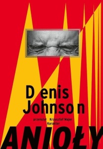 ANIOŁY, DENIS JOHNSON