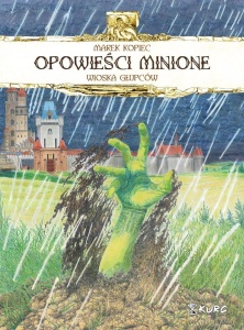 OPOWIEŚCI MINIONE T.2 WIOSKA GŁUPCÓW, MAREK KOPIEC