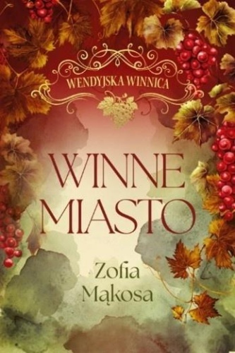 Wendyjska Winnica. Winne miasto, Zofia Mąkosa