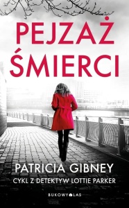 PEJZAŻ ŚMIERCI. CYKL Z DETEKTYW LOTTIE PARKER T.5
